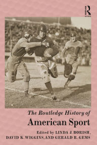 Title: The Routledge History of American Sport, Author: Linda J. Borish