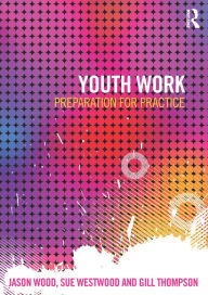 Title: Youth Work: Preparation for Practice, Author: Jason Wood