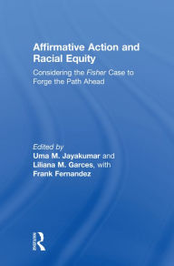 Title: Affirmative Action and Racial Equity: Considering the Fisher Case to Forge the Path Ahead, Author: Uma M. Jayakumar