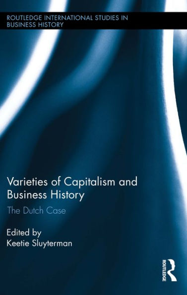 Varieties of Capitalism and Business History: The Dutch Case