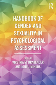 Title: Handbook of Gender and Sexuality in Psychological Assessment, Author: Virginia Brabender