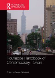 Title: Routledge Handbook of Contemporary Taiwan, Author: Gunter Schubert