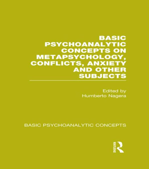 Basic Psychoanalytic Concepts on Metapsychology, Conflicts, Anxiety and Other Subjects