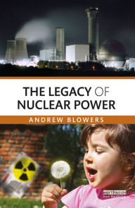 Title: The Legacy of Nuclear Power, Author: Andrew Blowers
