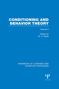 Title: Handbook of Learning and Cognitive Processes (Volume 2): Conditioning and Behavior Theory, Author: William Estes