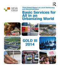 Title: Basic Services for All in an Urbanizing World, Author: United Cities and Local Governments