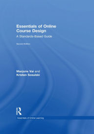 Title: Essentials of Online Course Design: A Standards-Based Guide, Author: Marjorie Vai
