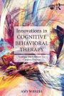 Innovations in Cognitive Behavioral Therapy: Strategic Interventions for Creative Practice