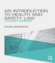 Title: An Introduction to Health and Safety Law: A Student Reference, Author: David Branson