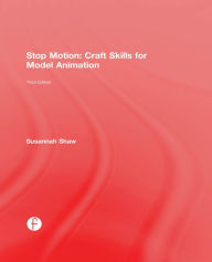 Title: Stop Motion: Craft Skills for Model Animation, Author: Susannah Shaw