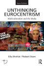 Unthinking Eurocentrism: Multiculturalism and the Media