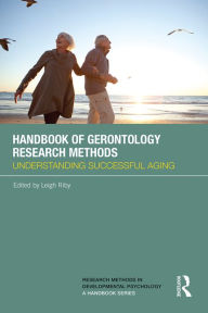 Title: Handbook of Gerontology Research Methods: Understanding successful aging, Author: Leigh Riby