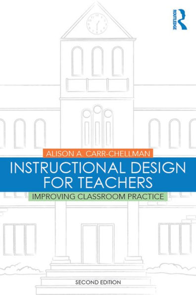Instructional Design for Teachers: Improving Classroom Practice
