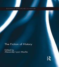 Title: The Fiction of History, Author: Alexander Lyon Macfie