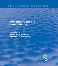 Title: Wittgenstein's Intentions (Routledge Revivals), Author: Stuart Shanker