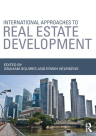 Title: International Approaches to Real Estate Development, Author: Graham Squires