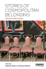 Stories of Cosmopolitan Belonging: Emotion and Location