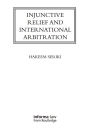 Injunctive Relief and International Arbitration