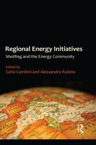 Title: Regional Energy Initiatives: MedReg and the Energy Community, Author: Carlo Cambini