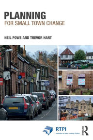 Title: Planning for Small Town Change, Author: Neil Powe