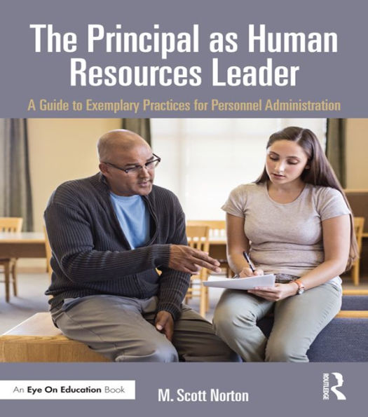 The Principal as Human Resources Leader: A Guide to Exemplary Practices for Personnel Administration