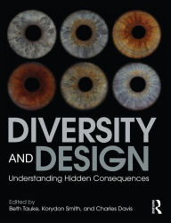 Title: Diversity and Design: Understanding Hidden Consequences, Author: Beth Tauke