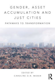 Pda e-book download Gender, Asset Accumulation and Just Cities: Pathways to transformation 9781138024014 MOBI CHM RTF