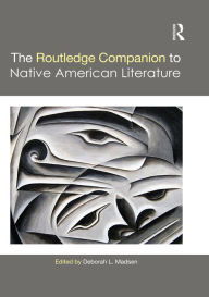 Title: The Routledge Companion to Native American Literature, Author: Deborah L. Madsen