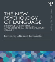 Title: The New Psychology of Language: Cognitive and Functional Approaches to Language Structure, Volume II, Author: Michael Tomasello