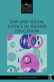 Title: Law and Social Justice in Higher Education, Author: Crystal Renée Chambers