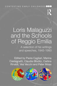 Title: Loris Malaguzzi and the Schools of Reggio Emilia: A selection of his writings and speeches, 1945-1993, Author: Paola Cagliari