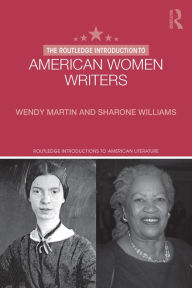 Title: The Routledge Introduction to American Women Writers, Author: Wendy Martin