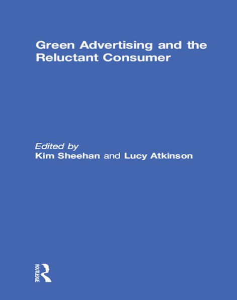 Green Advertising and the Reluctant Consumer