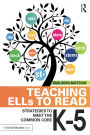 Teaching ELLs to Read: Strategies to Meet the Common Core, K-5
