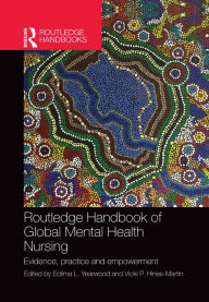 Title: Routledge Handbook of Global Mental Health Nursing: Evidence, Practice and Empowerment, Author: Edilma Yearwood