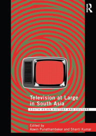 Title: Television at Large in South Asia, Author: Aswin Punathambekar