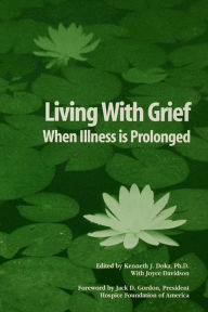 Title: Living With Grief: When Illness is Prolonged, Author: Kenneth J. Doka