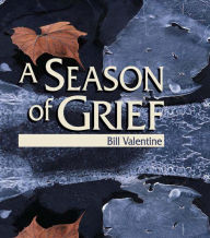 Title: A Season of Grief, Author: Bill Valentine