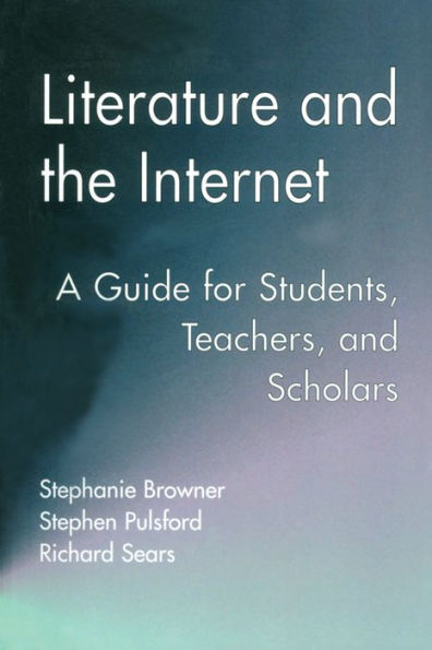 Literature and the Internet: A Guide for Students, Teachers, and Scholars