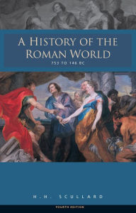 Title: A History of the Roman World 753-146 BC, Author: H.H. Scullard