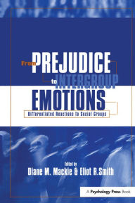 Title: From Prejudice to Intergroup Emotions: Differentiated Reactions to Social Groups, Author: Diane M. Mackie