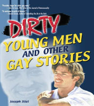 Title: Dirty Young Men and Other Gay Stories, Author: Joseph Itiel