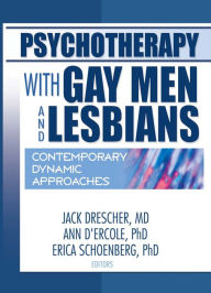 Title: Psychotherapy with Gay Men and Lesbians: Contemporary Dynamic Approaches, Author: Jack Drescher