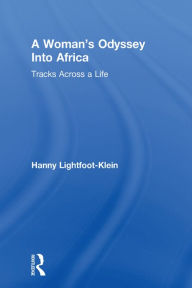 Title: A Woman's Odyssey Into Africa: Tracks Across a Life, Author: Hanny Lightfoot Klein