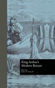 Title: King Arthur's Modern Return, Author: Debra N. Mancoff