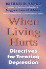 When Living Hurts: Directives For Treating Depression
