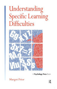 Title: Understanding Specific Learning Difficulties, Author: Margot Prior