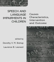 Title: Speech and Language Impairments in Children: Causes, Characteristics, Intervention and Outcome, Author: Dorothy V.M Bishop