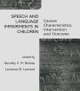 Speech and Language Impairments in Children: Causes, Characteristics, Intervention and Outcome