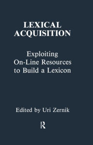 Title: Lexical Acquisition: Exploiting On-line Resources To Build A Lexicon, Author: Uri Zernik